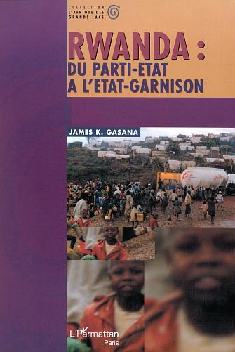RWANDA : DU PARTI-ÉTAT À L'ÉTAT-GARNISON