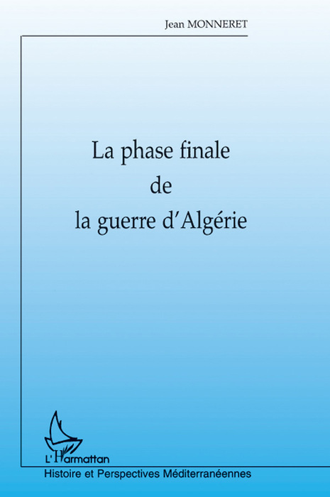 LA PHASE FINALE DE LA GUERRE D'ALGÉRIE