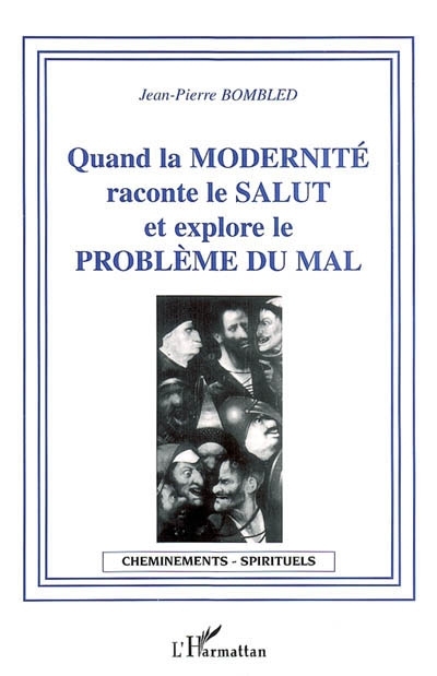 Quand la modernité raconte le Salut et explore le problème du Mal