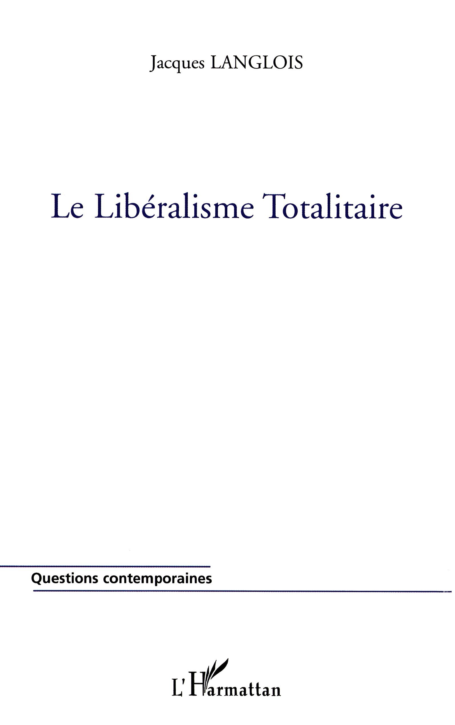 LE LIBÉRALISME TOTALITAIRE