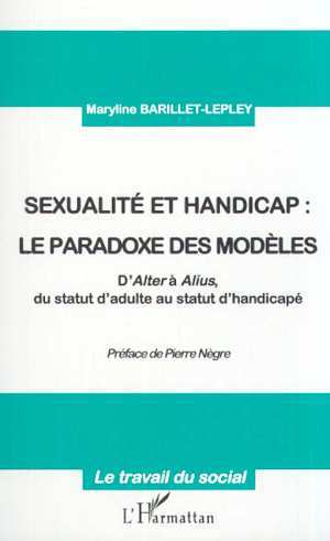 SEXUALITE ET HANDICAP : LE PARADOXE DES MODÈLES