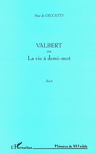 VALBERT OU LA VIE À DEMI-MOT