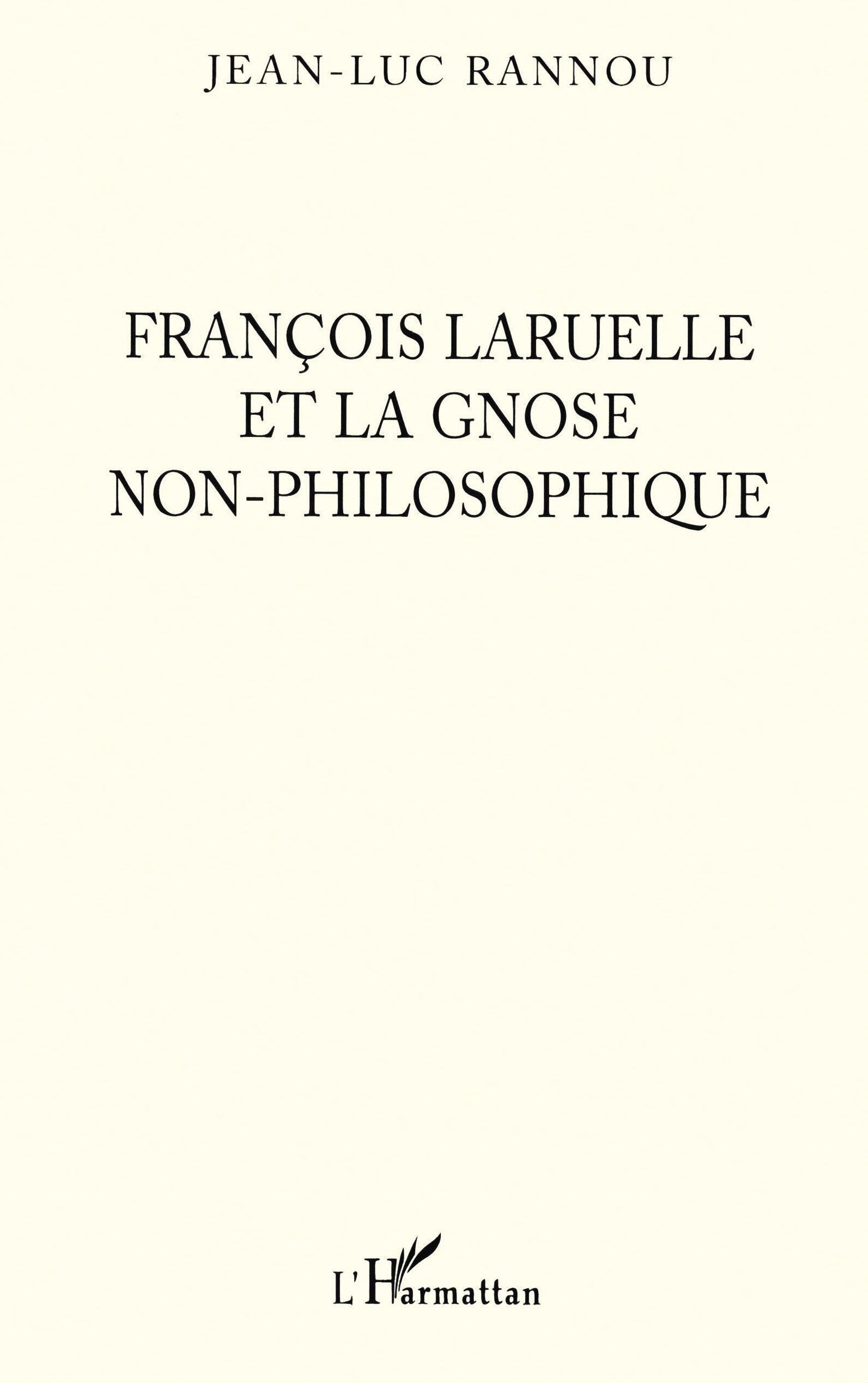 François Laruelle et la gnose non-philosophique