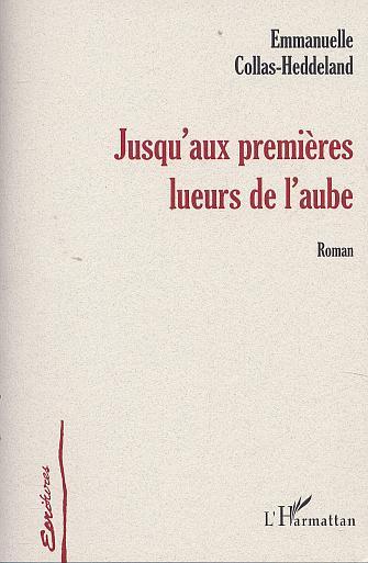 JUSQU'AUX PREMIERES LUEURS DE L'AUBE
