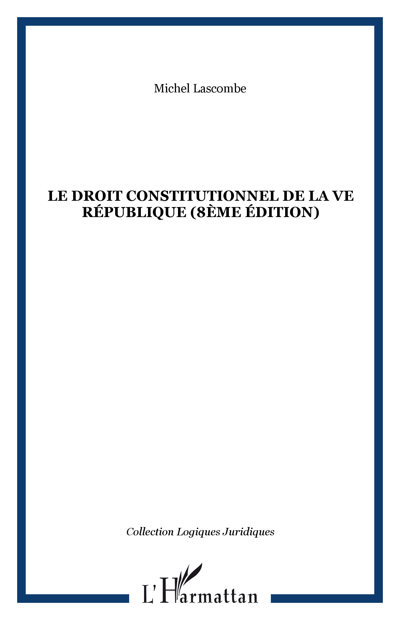 LE DROIT CONSTITUTIONNEL DE LA Ve RÉPUBLIQUE (8ème édition)