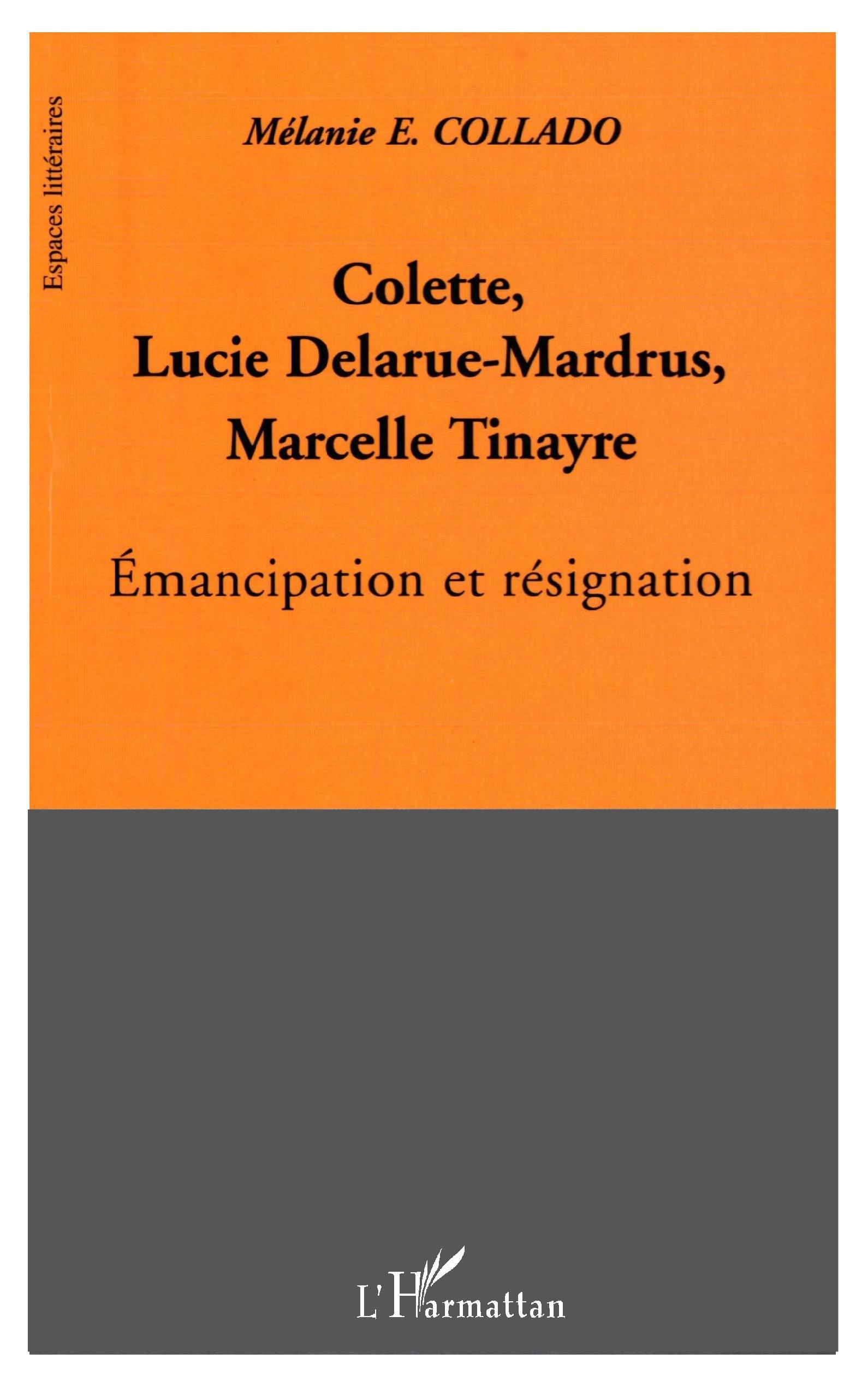 Colette, Lucie Delarue-Mardrus, Marcelle Tinayre
