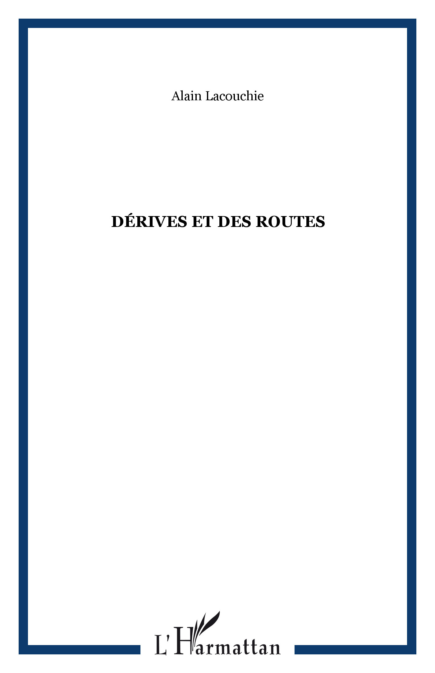 Dérives et des routes