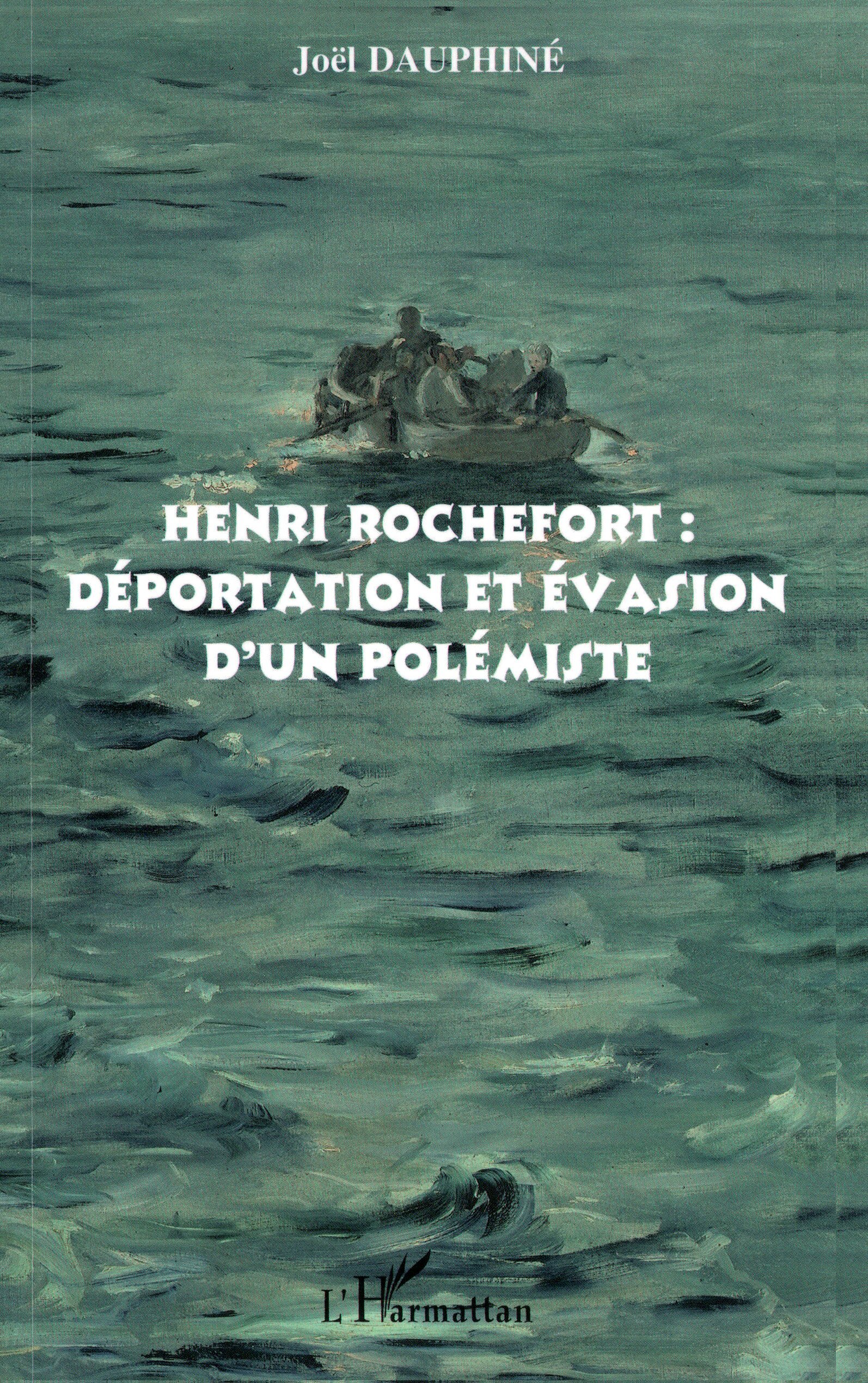 Henri Rochefort : déportation et évasion d'un polémiste