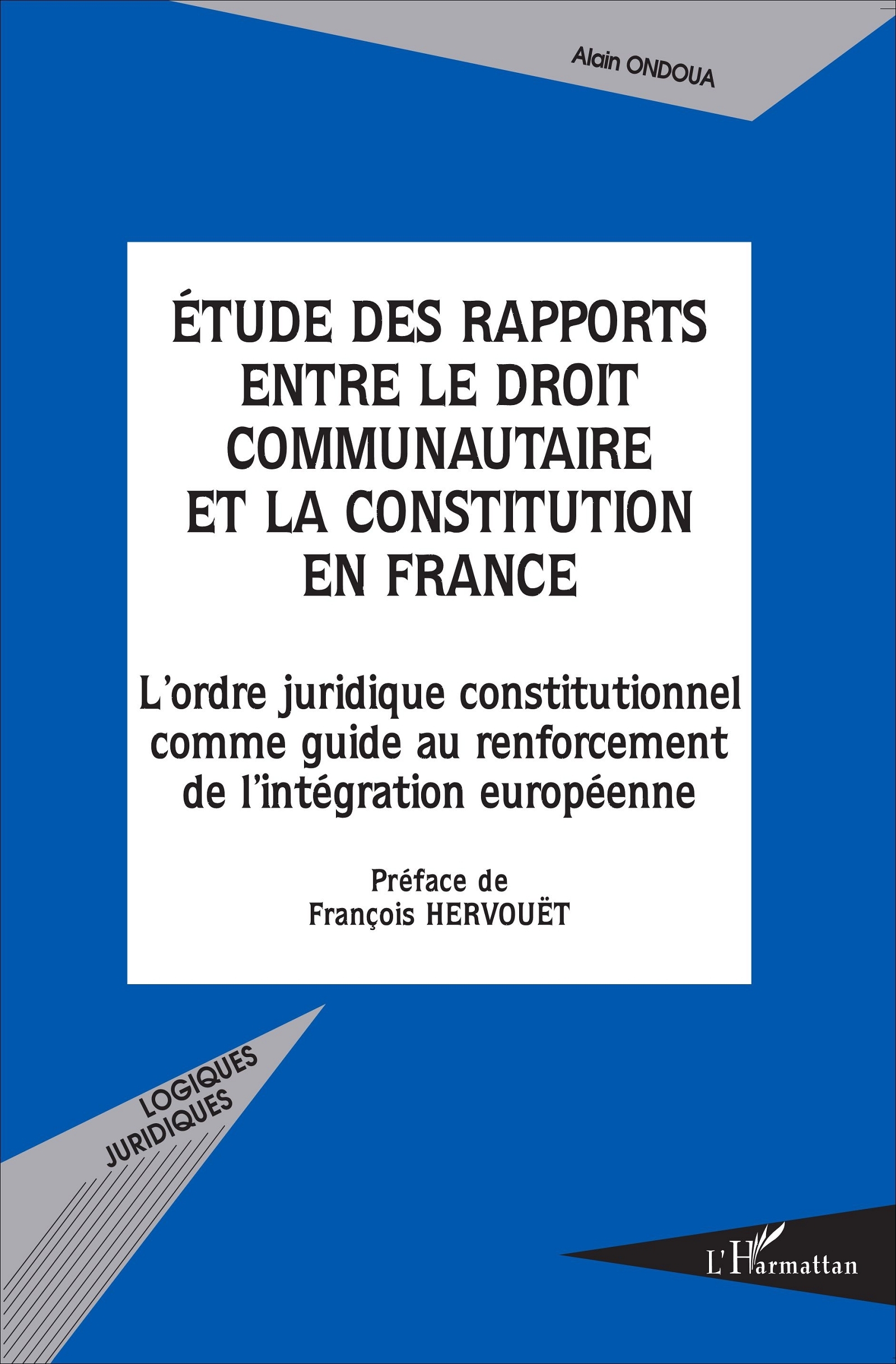 ÉTUDE DES RAPPORTS ENTRE LE DROIT COMMUNAUTAIRE ET LA CONSTITUTION EN FRANCE