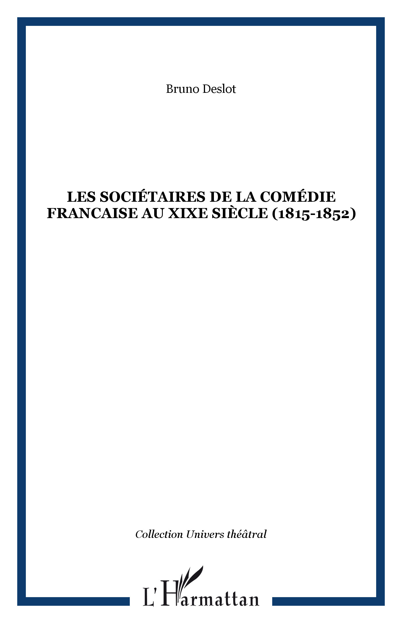 LES SOCIÉTAIRES DE LA COMÉDIE FRANCAISE AU XIXe SIÈCLE (1815-1852)