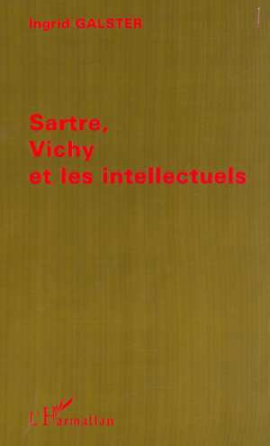 SARTRE, VICHY ET LES INTELLECTUELS