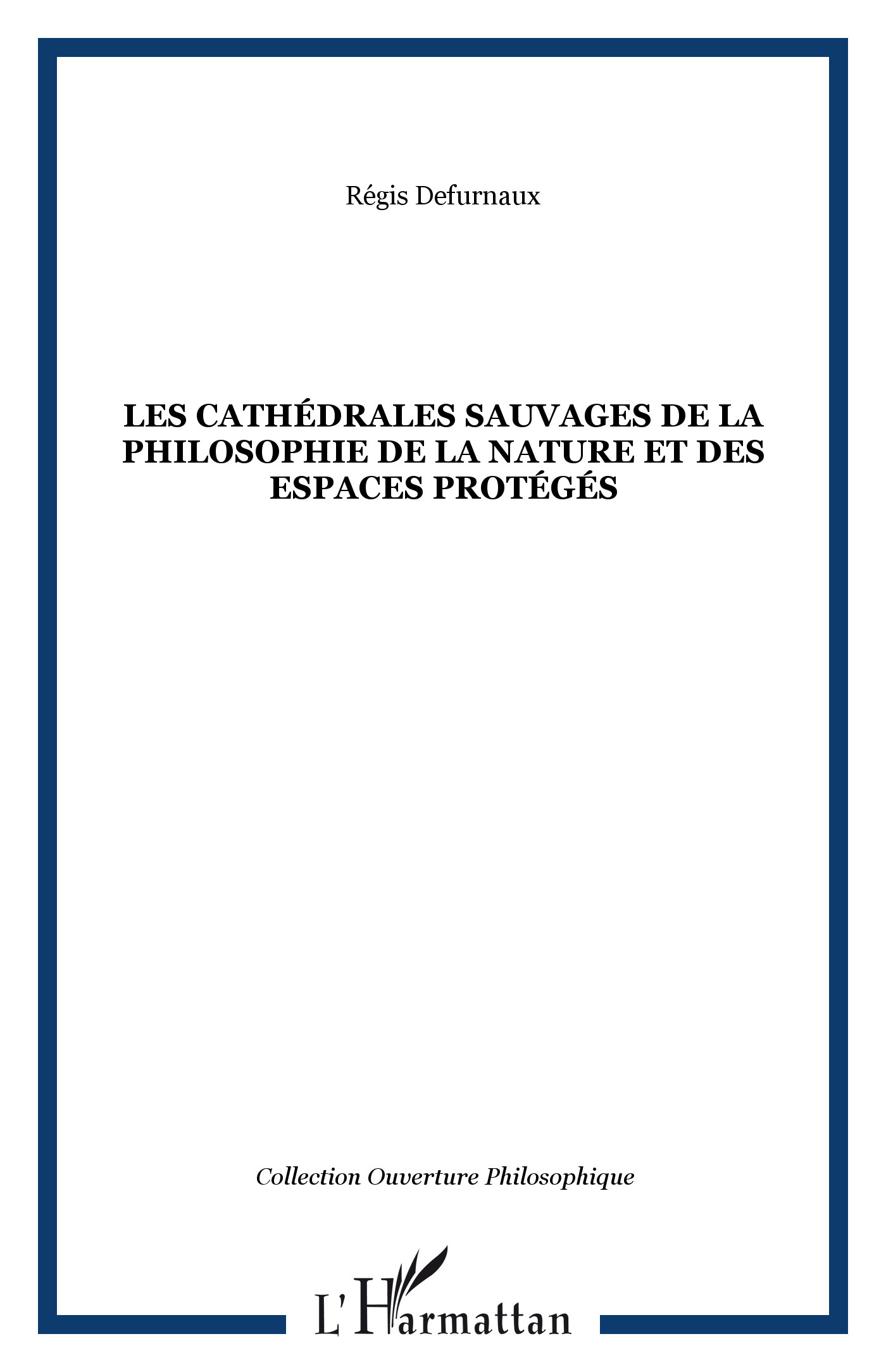 Les cathédrales sauvages de la philosophie de la nature et des espaces protégés