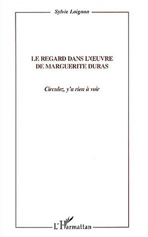 LE REGARD DANS L'UVRE DE MARGUERITE DURAS