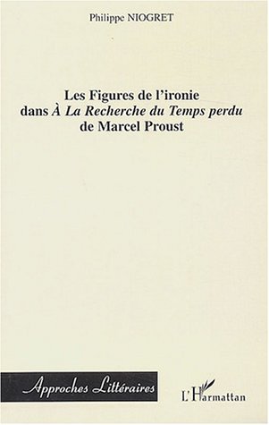 Les figures de l'ironie dans "A la recherche du temps perdu"