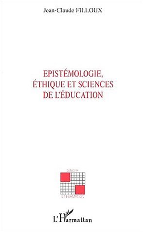 EPISTEMOLOGIE, ETHIQUE ET SCIENCES DE L'EDUCATION