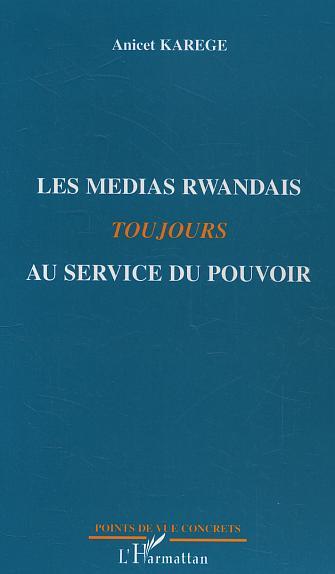 Les médias rwandais toujours au service du pouvoir
