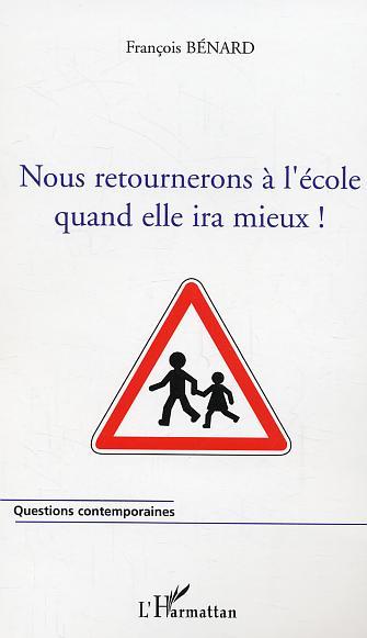 Nous retournerons à l'école quand elle ira mieux !