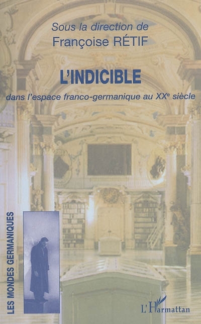 L'indicible dans l'espace franco-germanique au XX siècle