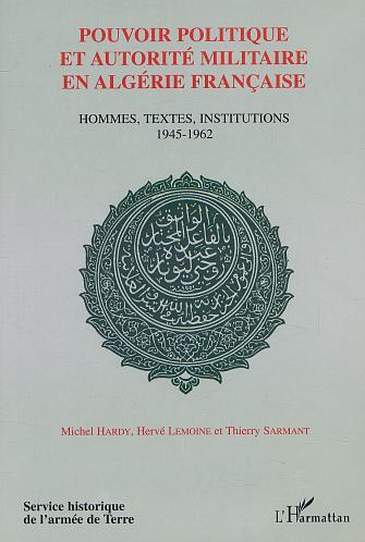 POUVOIR POLITIQUE ET AUTORITÉ EN ALGÉRIE FRANÇAISE