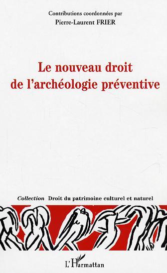 Le nouveau droit de l'archéologie préventive