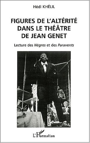 FIGURES DE L'ALTÉRITÉ DANS LE THÉÂTRE DE JEAN GENET