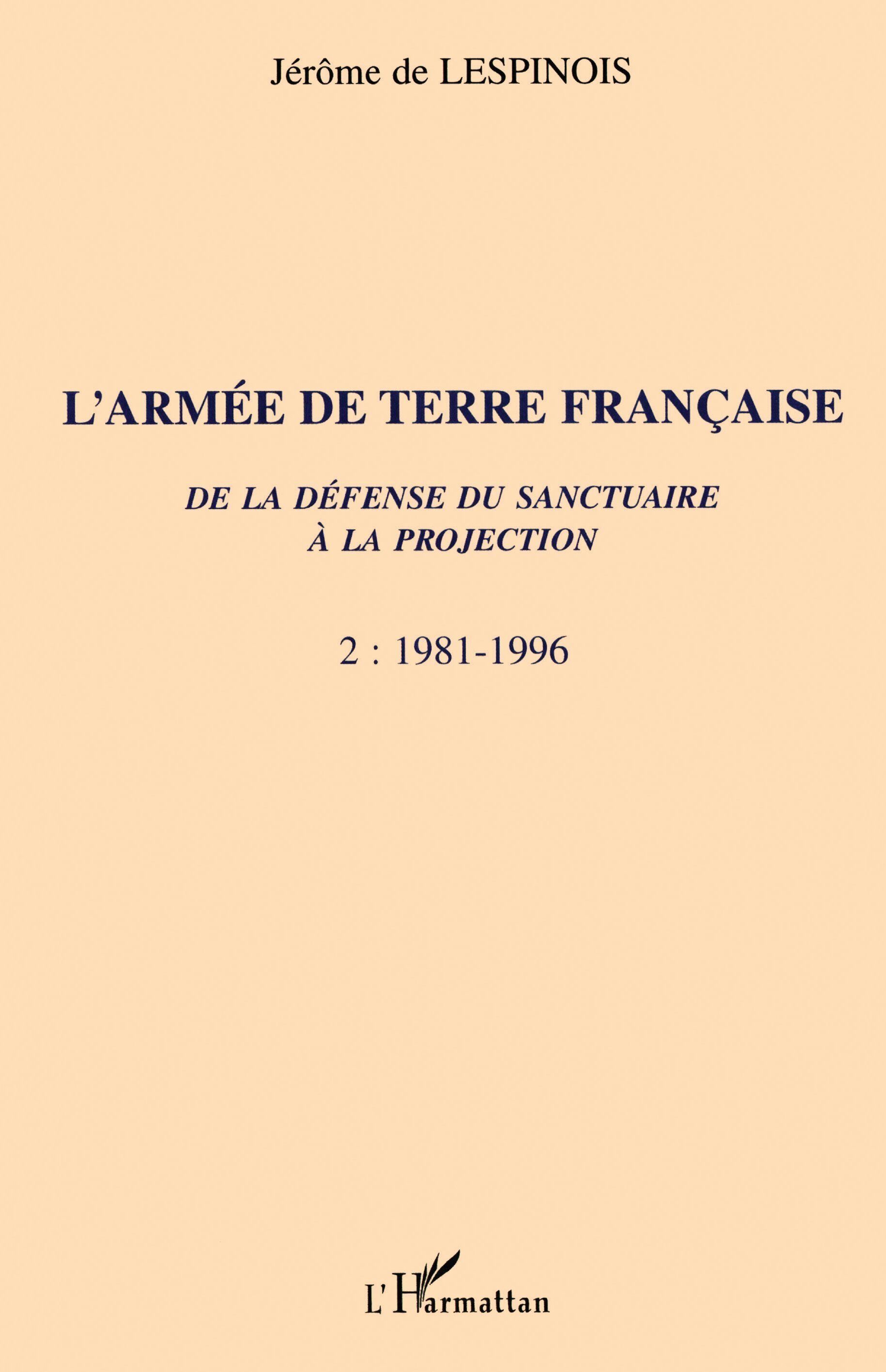 L'ARMÉE DE TERRE FRANÇAISE de la défense du sanctuaire à la projection