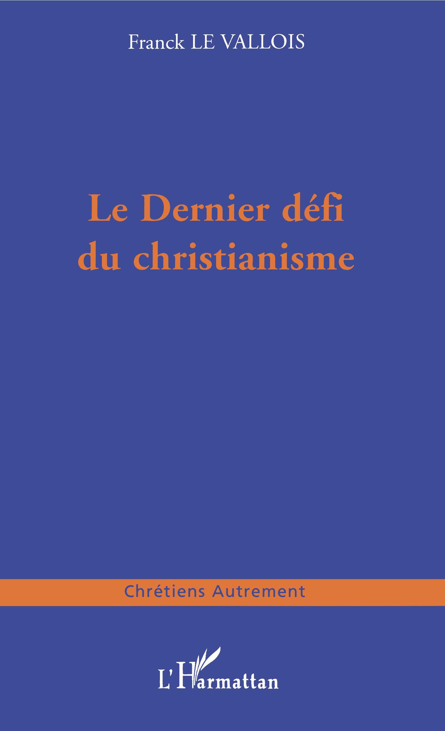 LE DERNIER DÉFI DU CHRISTIANISME
