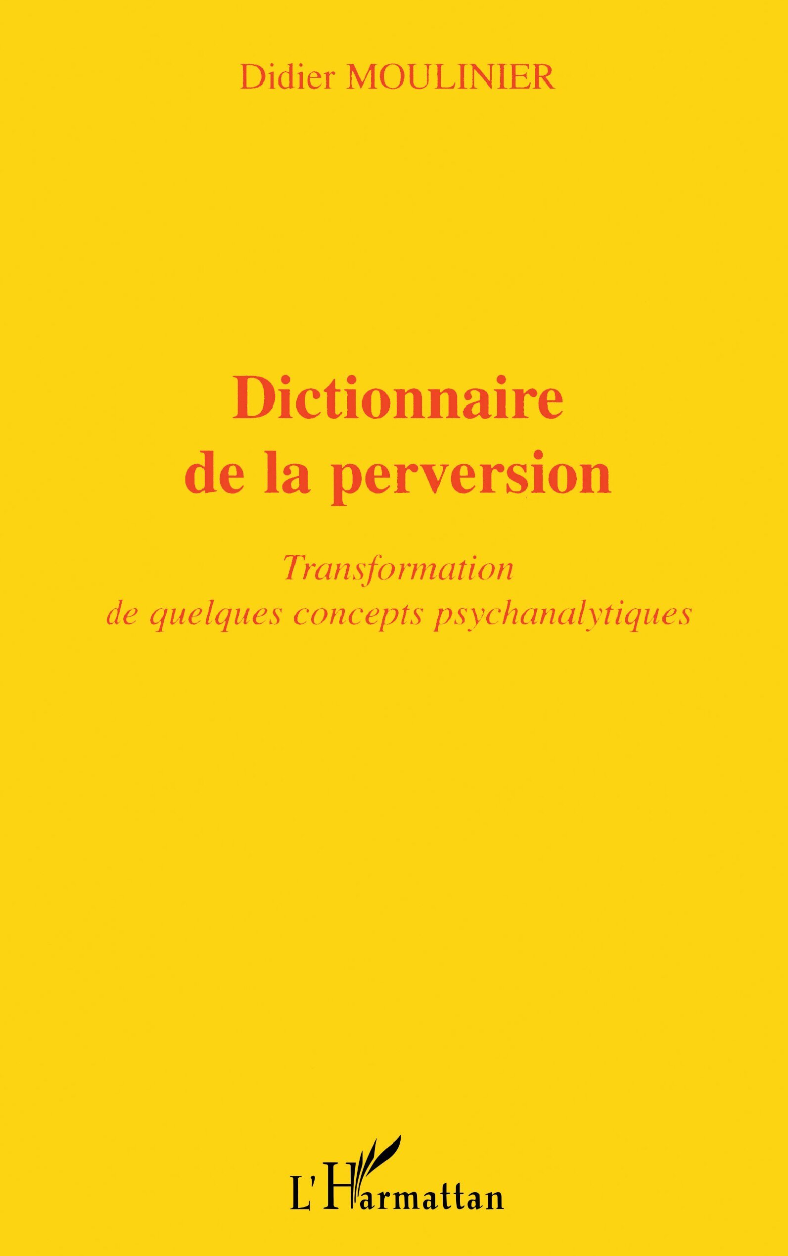 DICTIONNAIRE DE LA PERVERSION