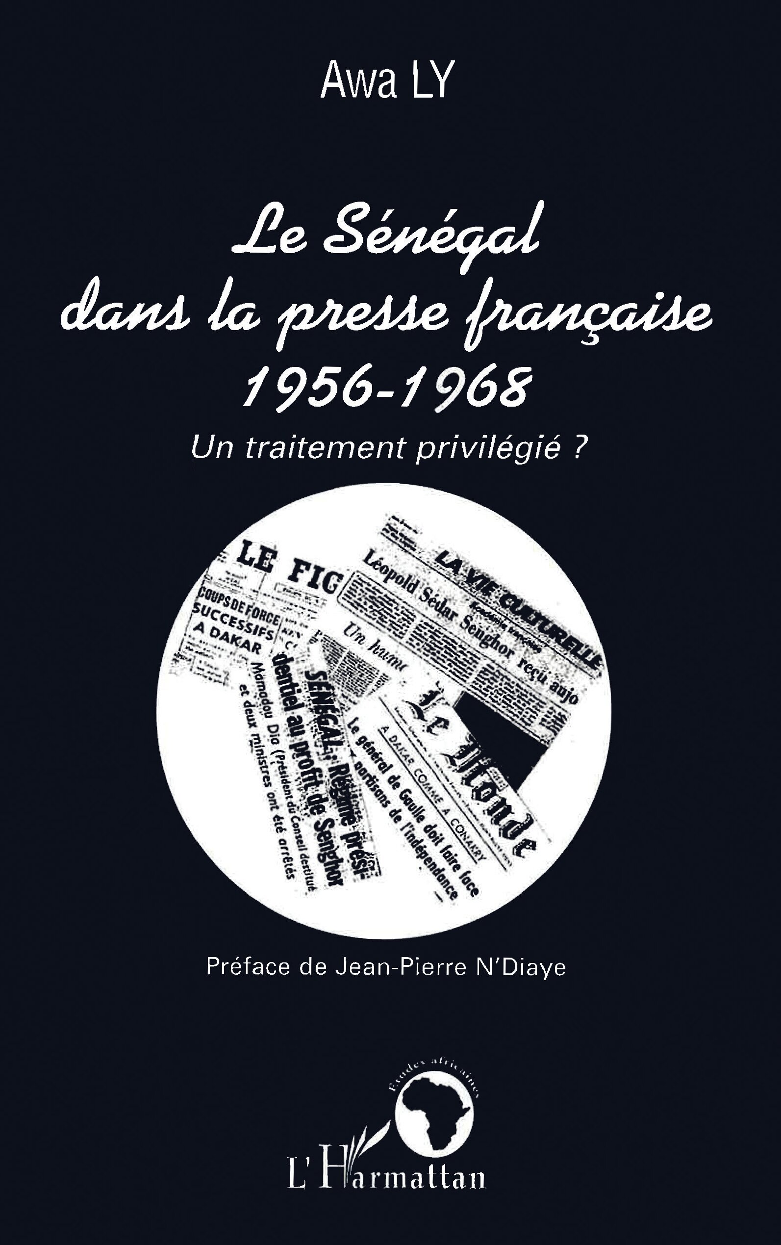 Le Sénégal dans la presse française 1956-1968