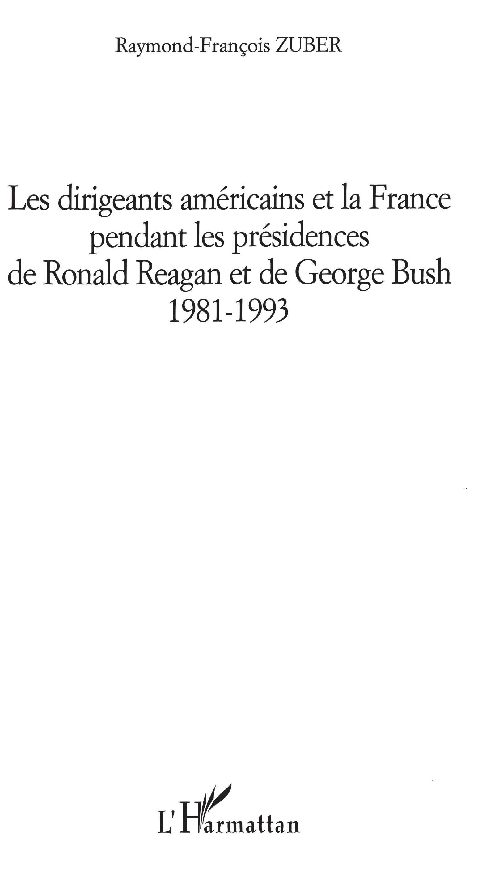 DIRIGEANTS AMÉRICAINS ET LA FRANCE PENDANT LES PRÉSIDENCES DE RONALD REAGAN ET DE GEORGES BUSH 1981-1993