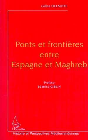 PONTS ET FRONTIÈRES ENTRE ESPAGNE ET MAGHREB