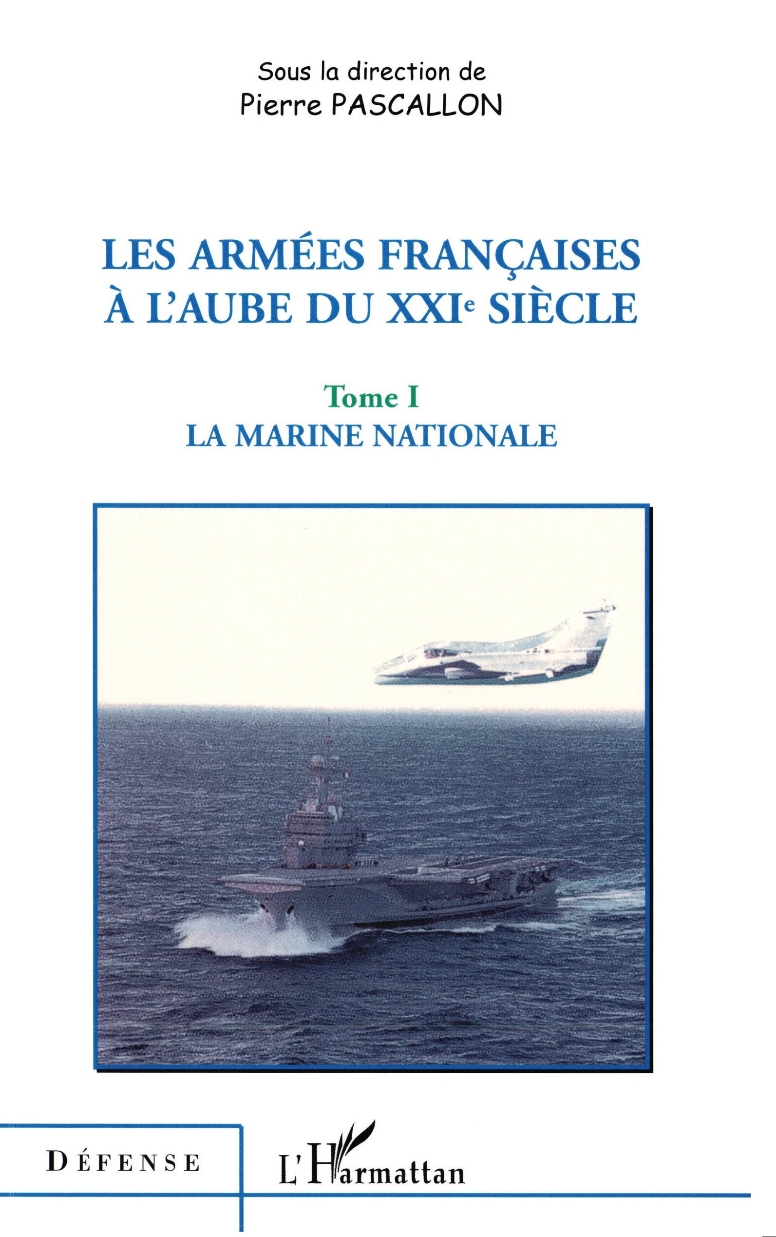 LES ARMÉES FRANÇAISES À L'AUBE DU XXIe SIÈCLE
