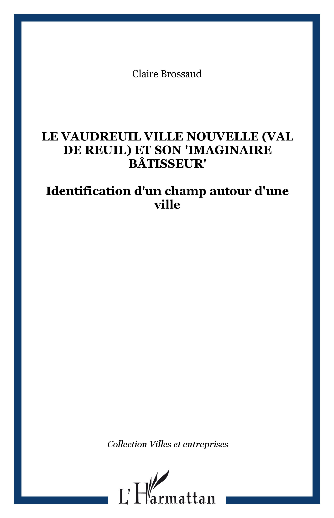 Le Vaudreuil Ville Nouvelle (Val de reuil) et son "imaginaire bâtisseur"