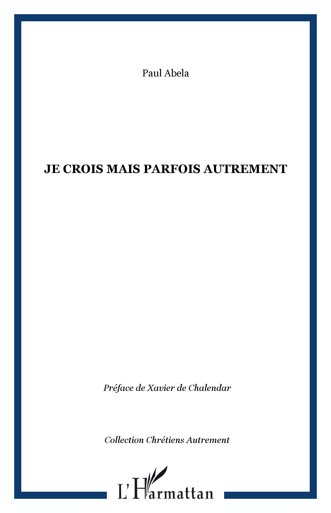 Je crois mais parfois autrement