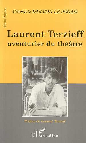 LAURENT TERZIEFF AVENTURIER DU THÉÂTRE