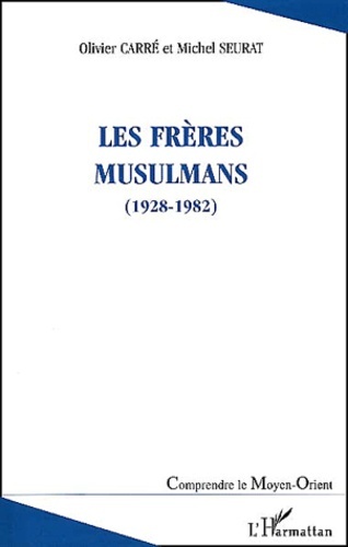 LES FRÈRES MUSULMANS (1928-1982)