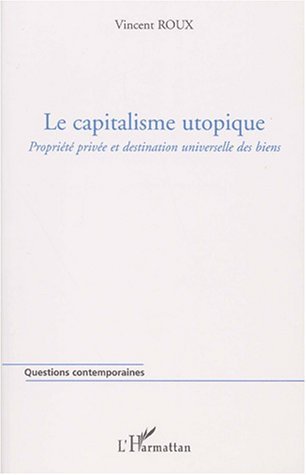 LE CAPITALISME UTOPIQUE
