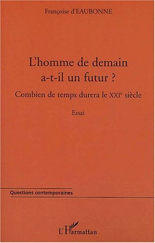 L'HOMME DE DEMAIN A-T-IL UN FUTUR ?