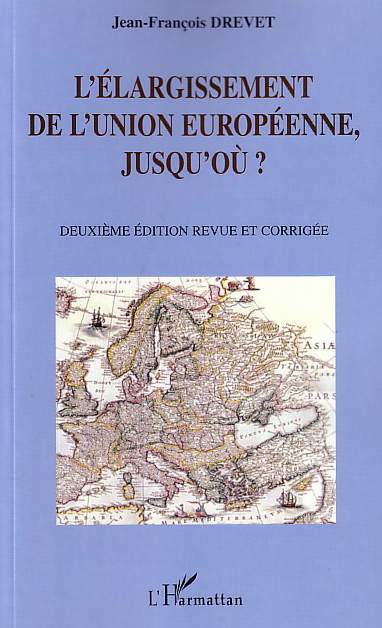 L'élargissement de l'Union européenne, jusqu'où ?