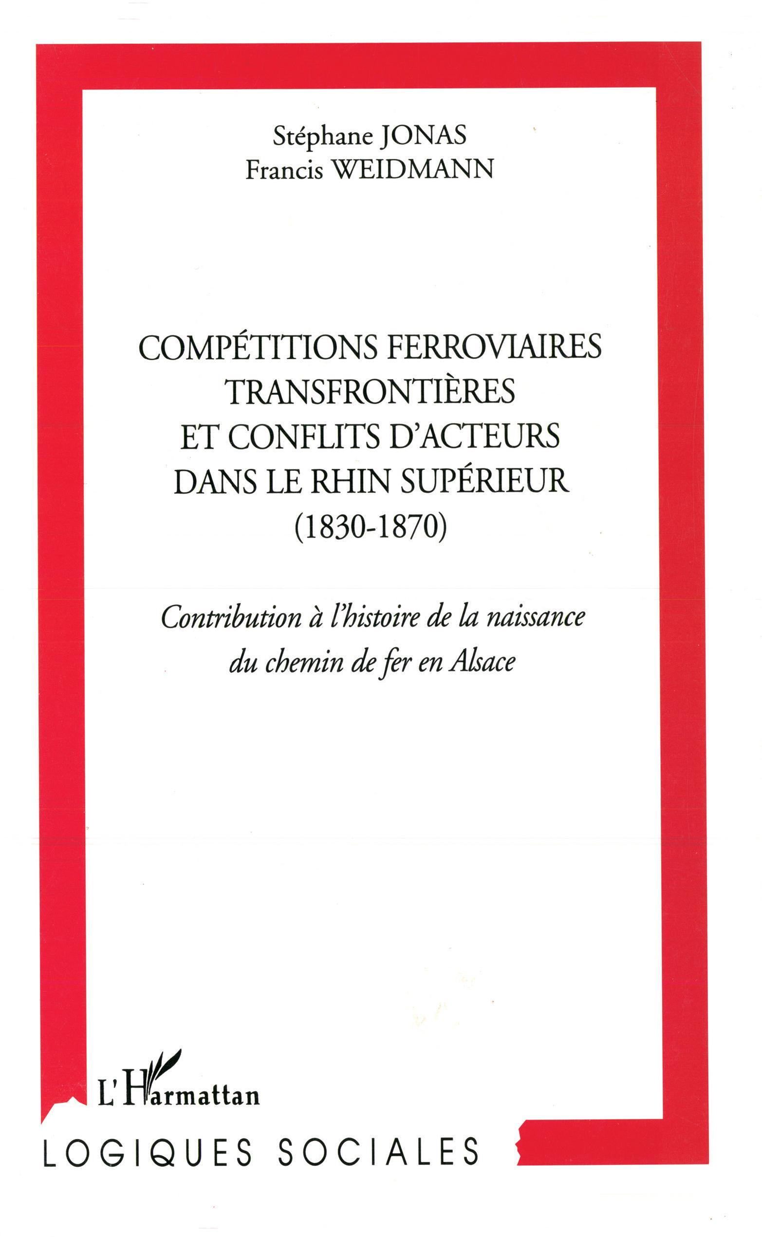 Compétitions ferroviaires transfrontièrs et conflits d'acteurs  dans le Rhin supérieur (1830-1870)