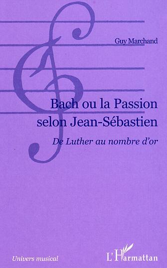 Bach ou la passion selon Jean-Sébastien
