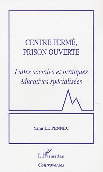 Centre fermé, prison ouverte