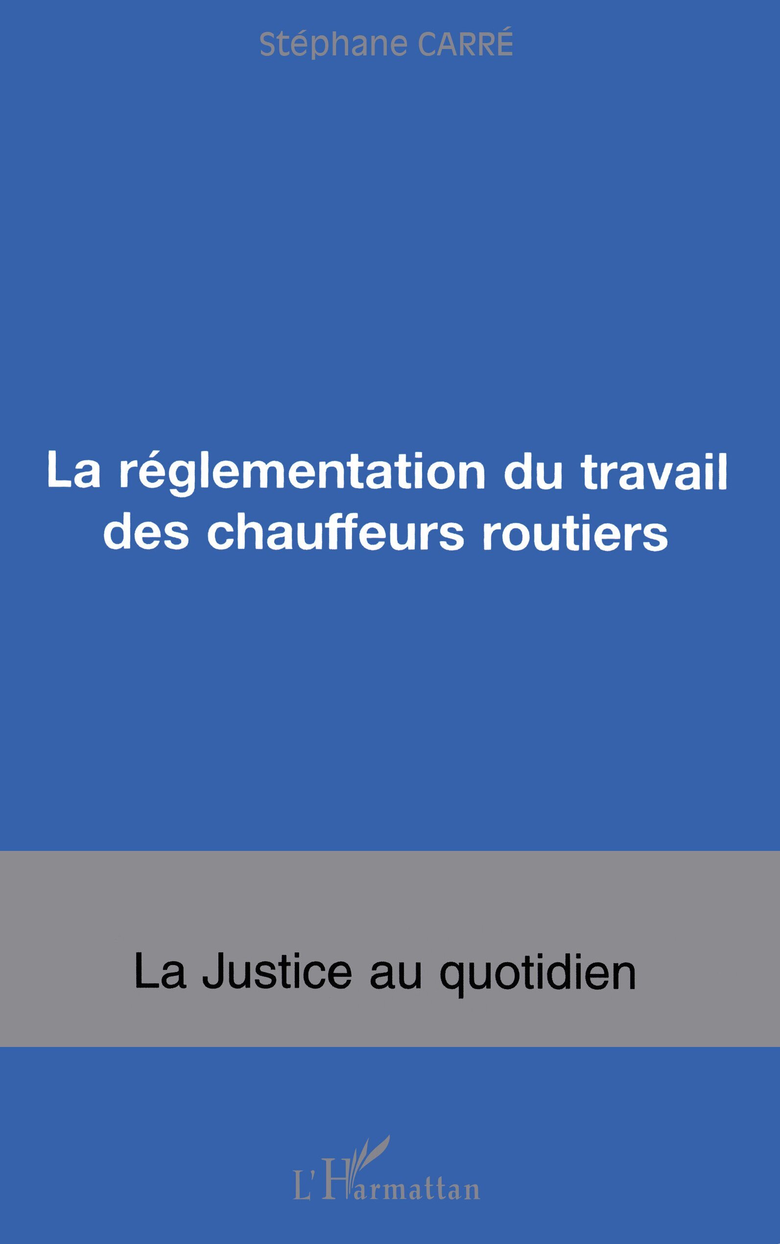 La réglementation du travail des chauffeurs routiers