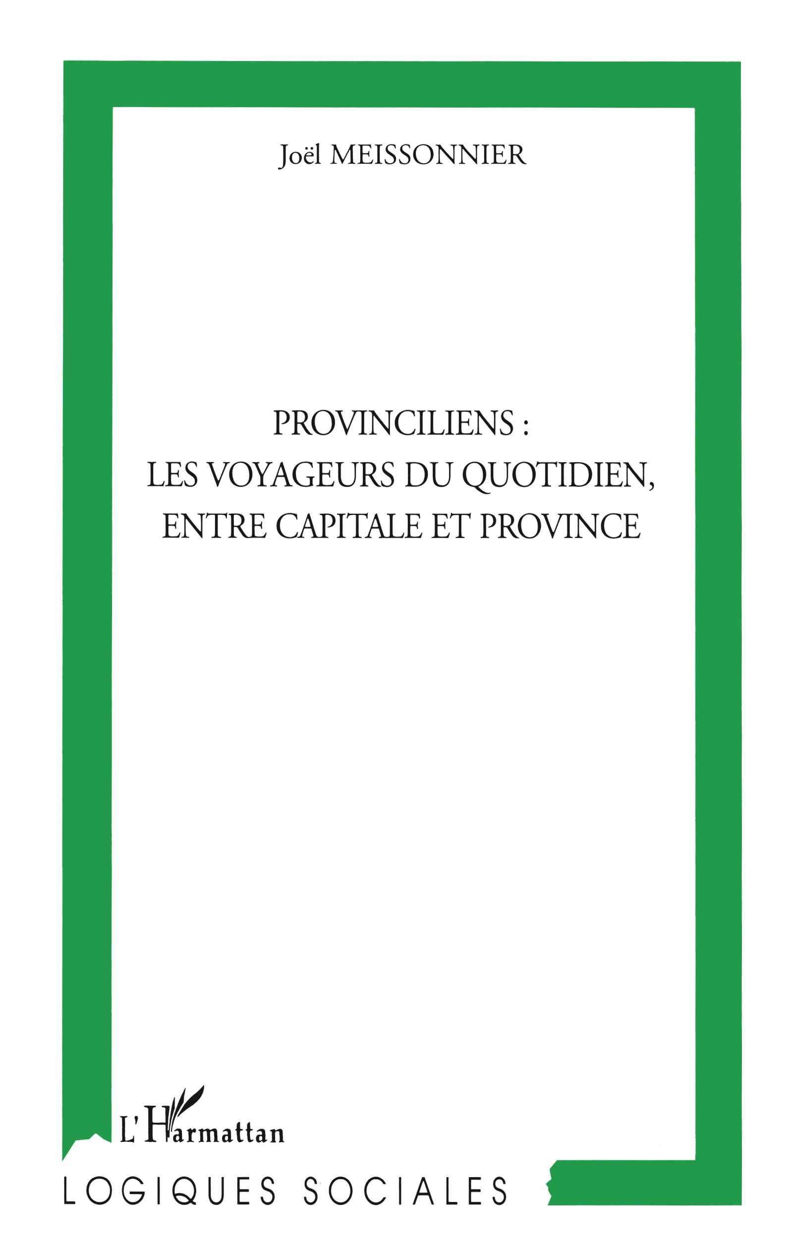 PROVINCILIENS : LES VOYAGEURS DU QUOTIDIEN, ENTRE CAPITALE ET PROVINCE