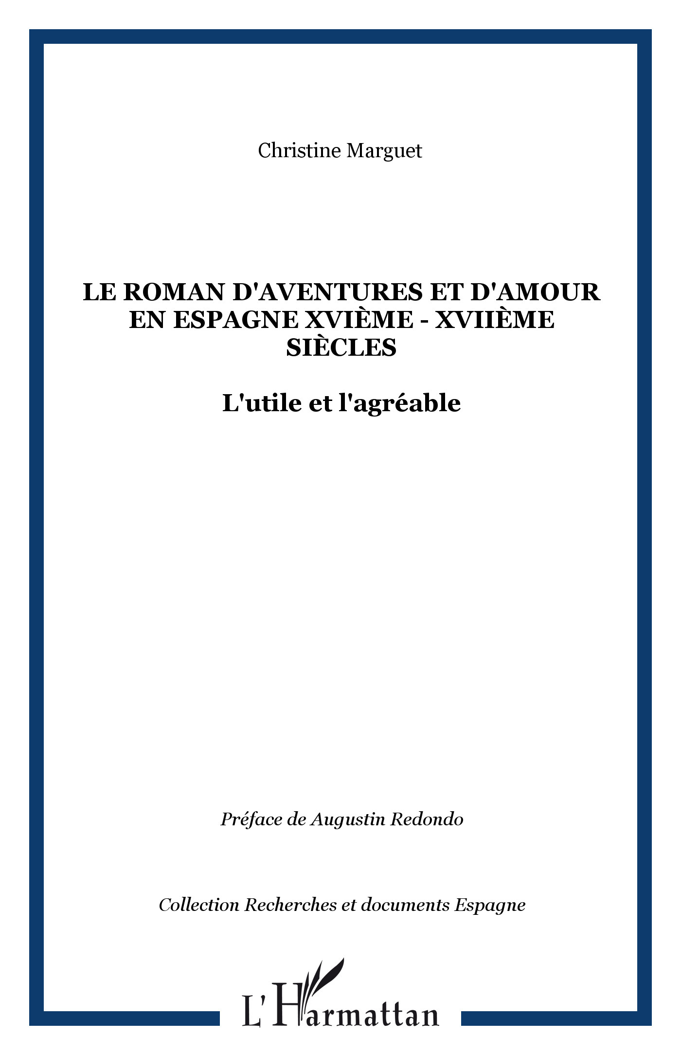 Le roman d'aventures et d'amour en Espagne XVIème - XVIIème siècles