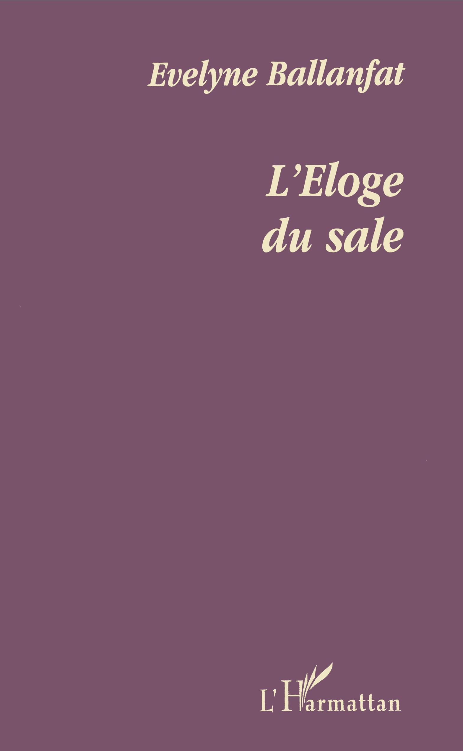 ELOGE DU SALE ( L' )