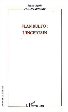 Juan Rulfo : l'incertain