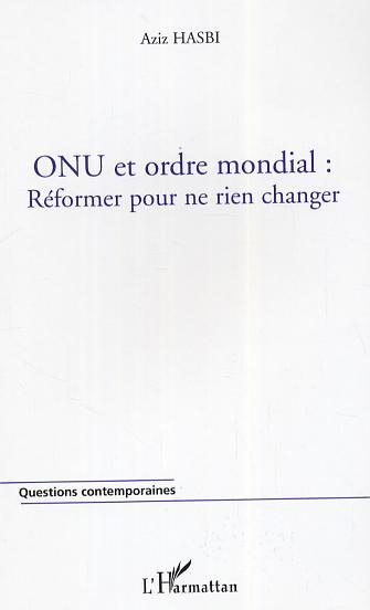 ONU et ordre mondial : réformer pour ne rien changer