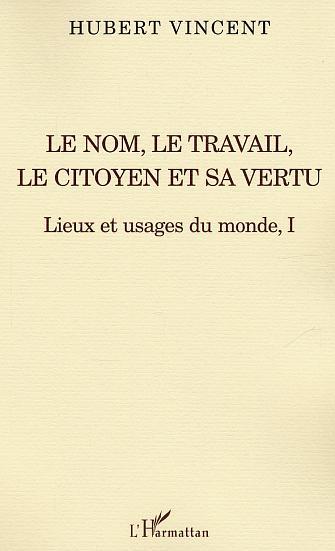 Le nom, le travail, le citoyen et sa vertu