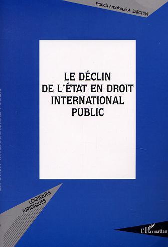 LE DÉCLIN DE L'ÉTAT EN DROIT INTERNATIONAL PUBLIC
